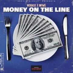 Money On The Line (w/ iNFMS)