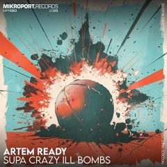 Supa crazy ill bombs (Original Mix) [MIKROPORTRECORDS]