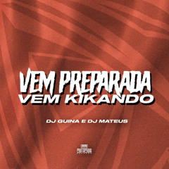 VEM PREPARADA, VEM KIKANDO