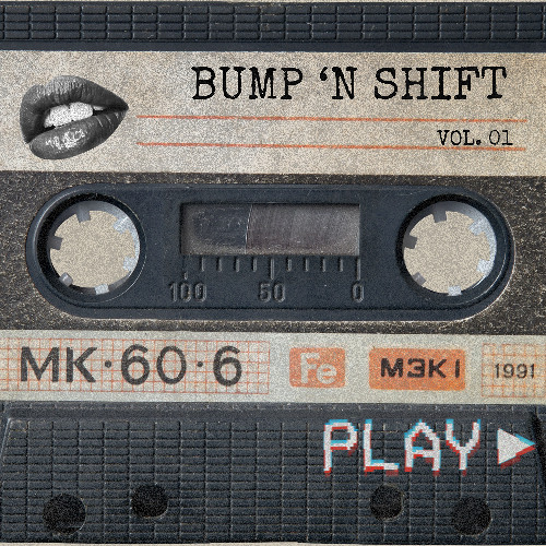 Present | Bump 'n Shift VOL. 1 (UKG, Speed Garage)