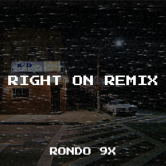 Right On remix - Rondo9x