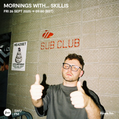 Mornings with... Skillis - 26 September 2025