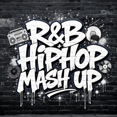 R&B + HIPHOP MEGA MASH UP