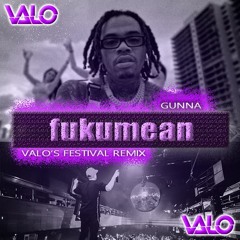 Gunna - fukumean (Valo's Festival Remix)