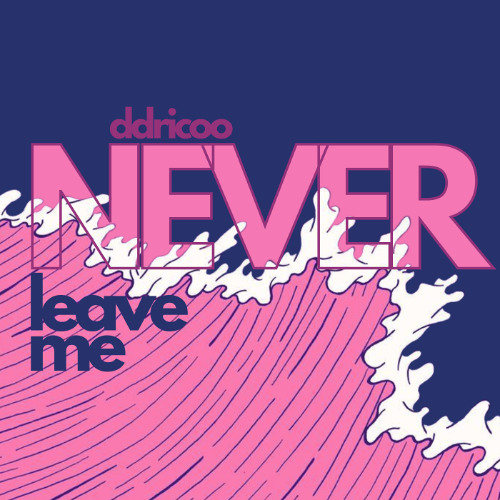 never leave me