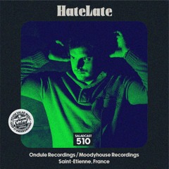 House Saladcast 510 | HateLate
