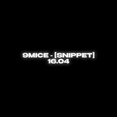 9mice - [snippet] 16.04