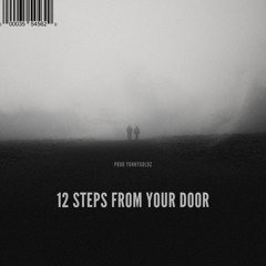 12 Steps From Your Door (prod.yunnygoldz)
