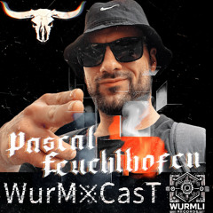 WurM྿CasT • Pascal Feuchthofen