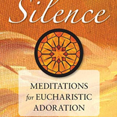 free EPUB 💞 In the Silence: Meditations for Eucharistic Adoration by  Vandy Nies [EP