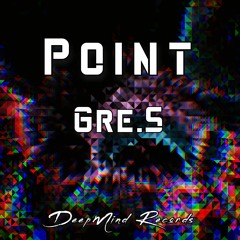 Gre.S - Point (Original Mix)