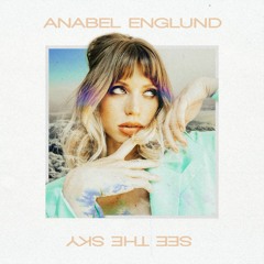 Anabel Englund - See The Sky