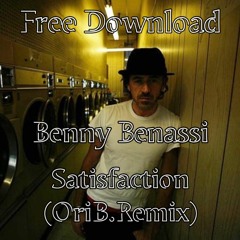 FREE Dowland Benny Benassi - Satisfaction (OriB.Remix)
