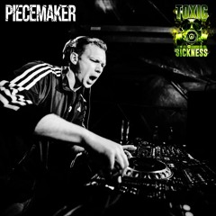 PIECEMAKER / TOXIC SICKNESS GUEST MIX / JANUARY / 2024