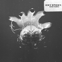 ICKY STICKY.