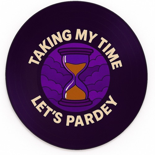 Taking My Time x Let’s Pardey