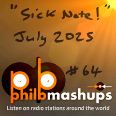 #PhilBMashups Show 64 “Sick Note!” - 9th July 2025