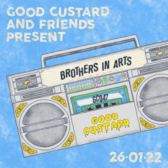Good Custard Mixtape 047: Brothers In Arts