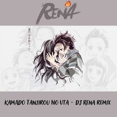 Demon Slayer - Kamado Tanjirou No Uta(DJ Rena Remix)