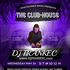 The Club - House By DJ FrankEC On Phatsoundz Radio (5 -24-23)