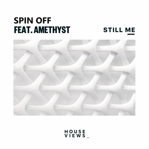 Spin Off - Still Me Feat. AMETHYST