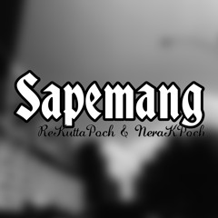 Sapemang (ReKuttaPoch & NeraPochKachem)