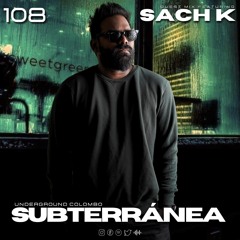 Subterránea Podcast - Sach K | EP #108