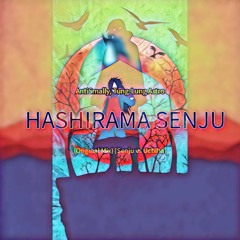 Hashirama Senju [ft. AntiSmally](Original Mix)