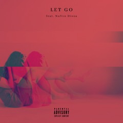 Let Go (feat. NuVvo Diosa) [Prod. Canis Major]