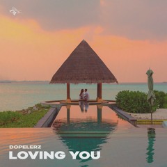 Dopelerz - Loving You