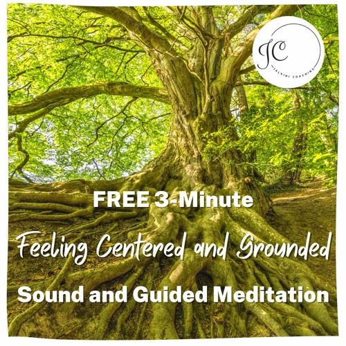Stream Feeling Centered and Grounded Sound & Guided Meditation by