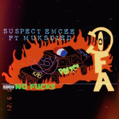 Suspect ft Muksdied - No Fucks