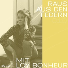 Raus aus den Federn 010 - Loy Bonheur