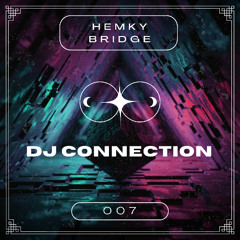 DJ Connection 007 - Hemky & Bridge
