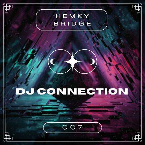 DJ Connection 007 - Hemky & Bridge