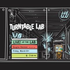 LIVE! AT THE LAB w/ Douglas Sherman (The Loft, Joy) - DJ Set at Turntable Lab NYC