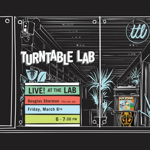 LIVE! AT THE LAB w/ Douglas Sherman (The Loft, Joy) - DJ Set at Turntable Lab NYC