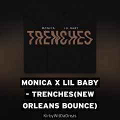 Monica X Lil Baby - Trenches(New Orleans Bounce)