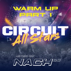 Nach Dj - Circuit All Stars 2015/2019 - Part 1 (Warm Up)