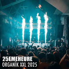 25EMEHEURE FULL SET @ ORGANIK XXL 2025