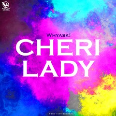 WhyAsk! - Cheri Lady