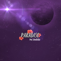 “Paradise” — prod. DIESELGOTGAS