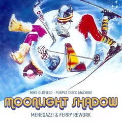 Moonlight Shadow (Menegazzi & Ferry Rework) FILTERED