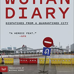 Get KINDLE 💜 Wuhan Diary: Dispatches from a Quarantined City by  Fang Fang &  Michae