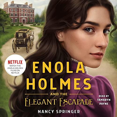 [Access] KINDLE 💝 Enola Holmes and the Elegant Escapade by  Nancy Springer,Tamaryn P