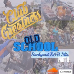 Old School Backyard R&B Mix Pt. 2