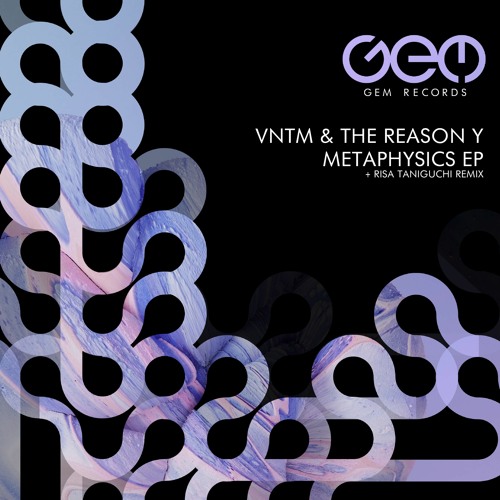 Premiere: VNTM, The Reason Y "Metaphysics" (Risa Taniguchi Remix)- Gem Records