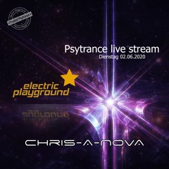 Chris-A-Nova live @ Electric Playground Psytrance Stream (2020.06.02)