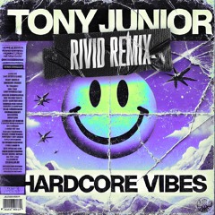 Tony Junior - Hardcore Vibes (RiVid Remix)