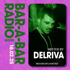 Bar-a-Bar Radio Show hosted by Delriva 16.02.2025